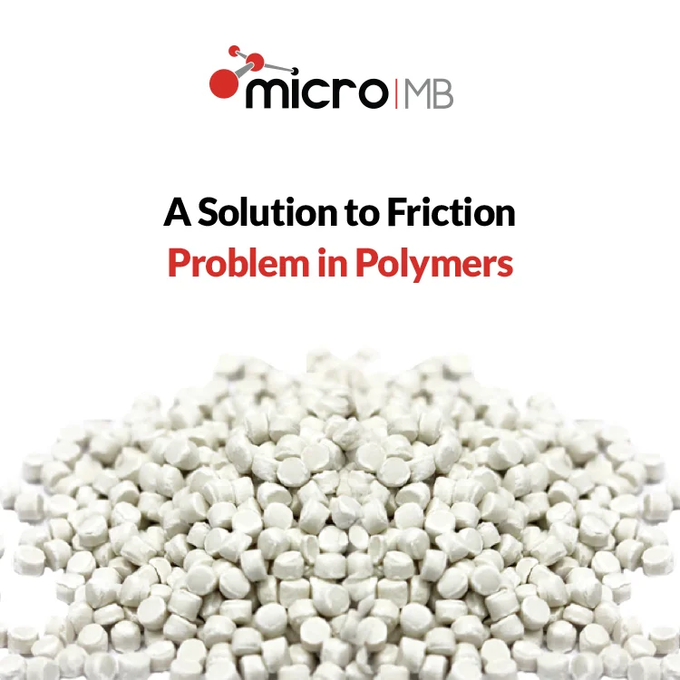 MicroMB® Slip Additives: A Cost-Effective Solution to the Problem of Friction in Polymers